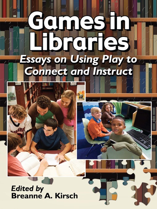 Breanne A. Kirsch创作的Games in Libraries作品的详细信息 - 可供借阅